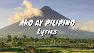 Ako ay Pilipino Lyrics [upl. by Nuriel]