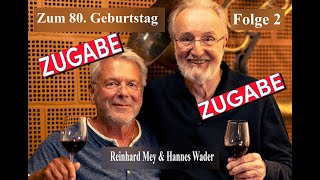 Zugabe Zum 80 Geburtstag von Reinhard Mey und Hannes Wader [upl. by Volny]