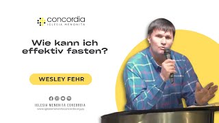 Wie kann ich effektiv fasten  Wesley Fehr [upl. by Chellman]