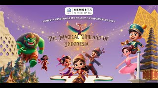 quotThe Magical Uniland Of Indonesiaquot Semesta KinderGarten Year End Performance 2024 [upl. by Hortensa]