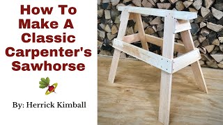 How To Make A Classic Carpenters Sawhorse By Herrick Kimball [upl. by Auqinu412]