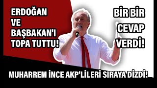 Muharrem İnce AKPlileri sıraya dizdi bir bir cevap verdi  Erdoğan ve Başbakanı topa tuttu [upl. by Meehsar149]