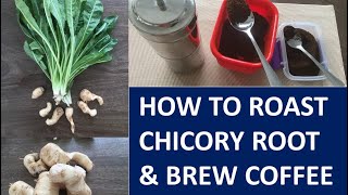 How To Roast Chicory Root amp Brew Coffee 23SEPT20 API  194 [upl. by Hedy891]