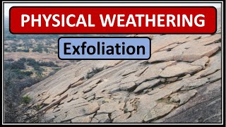 Exfoliation I Physical Weathering I Part 5 [upl. by Arahas251]