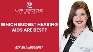 What Are The Best Budget Hearing Aids  Your Questions Answered by Cornerstone Audiology [upl. by Garihc]