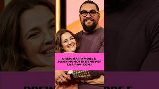 Jason Momoa sogna una romcom con Drew Barrymore ❤️ [upl. by Anos]