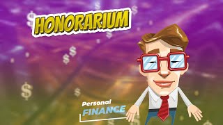 Honorarium 💲 PERSONAL FINANCE 💲 [upl. by Nylram]