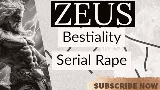 Zeus Bestiality  And Serial Rape [upl. by Rosette]