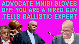 Advocate MNISI gloves off  tells ballistic expert  you are a hired gun [upl. by Favianus]