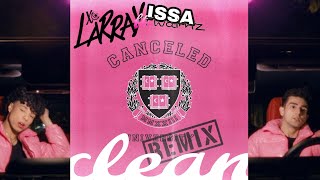 Larray ftIssa TwaimzCancelledRemix Clean Lyrics [upl. by Aicilf]