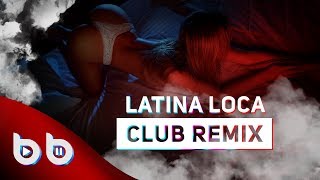 Alex Mica  Latina Loca  Burak Balkan Club Remix  2019 [upl. by Aleusnoc]