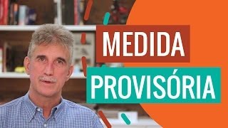 O que é a Medida Provisória  Política Sem Mistérios por Milton Monti [upl. by Hyacinthia]