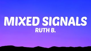 Ruth B  Mixed Signals Lyrics [upl. by Llebana]