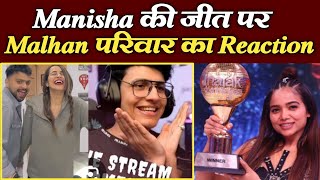 Malhan Family REACTION on Manisha Rani Jhalaks Win  Manisha Rani Jhalak Dikhhla Jaa Winner [upl. by Devitt]