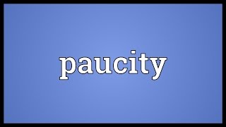 Paucity Meaning [upl. by Neetsirhc395]