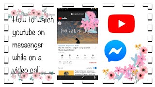 How to watch youtube in messenger while on a video call [upl. by Grath]