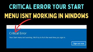 How to Fix Critical Error Your Start Menu Isnt Working in Windows 11 [upl. by Nnyletak]