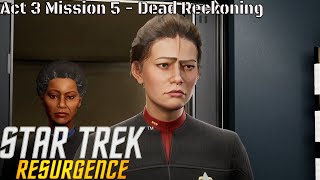 Star Trek Resurgence  Act 3 Mission 5 Dead Reckoning PS5 [upl. by Oinolopa]