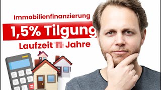 Immobilienfinanzierung 2024 Tilgung richtig wählen  Beispiel [upl. by Ciredor297]