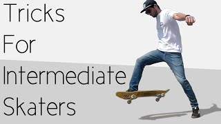 Fun Tricks For Intermediate Skateboarders 2022 [upl. by Agem]