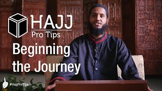 Beginning the Journey  HajjProTips [upl. by Alexandre]