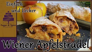 Original AltWiener Apfelstrudel aus Österriech  Saftig Aromatisch einfach Lecker  Sugar amp Spice [upl. by Gram]