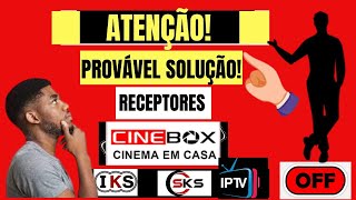 PROVÁVEL SOLUÇÃO PARA OS RECEPTORES CINEBOX FANTASIA OFF IKS SKS  IPTV EM 2024 [upl. by Greyso]