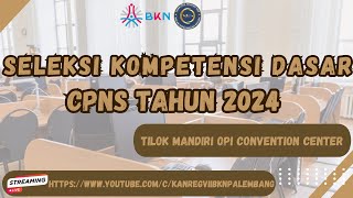 TILOK OPI CONVENTION CENTER  SENIN 21 OKTOBER 2024  SESI 3  🔴LIVE SCORE SKD CPNS TAHUN 2024 [upl. by Essila]