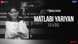 Matlabi Yariyan Unplugged  Making The Girl On The TrainParineeti Chopra Neha KakkarVipinKumaar [upl. by Birck]