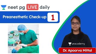 Preanesthetic Checkup L1  Unacademy NEET PG  Dr Apoorva Mittal [upl. by Jeno]