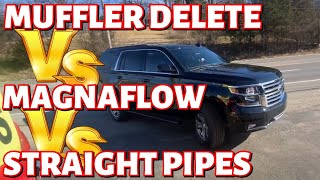 Chevy Tahoe 53L V8 MUFFLER DELETE Vs 14quot MAGNAFLOW Vs STRAIGHT PIPES [upl. by Manny521]