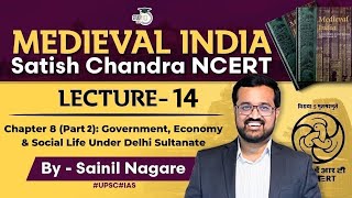 Medieval India  Satish Chandra NCERT  Lec 14 Chapter 8 Part 2 Government Economy amp Social Life [upl. by Elrae746]