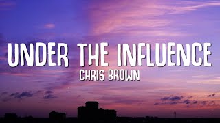 Chris Brown  Under The Influence Lyrics [upl. by Ansev]