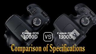 Canon EOS 3000D vs Canon EOS 1300D A Comparison of Specifications [upl. by Milburn]