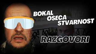 Bokal Oseća Stvarnost  Razgovori [upl. by Schaab394]