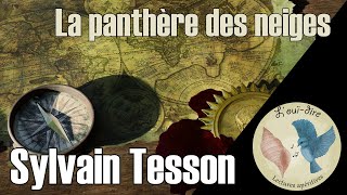 Extrait 1 quotLa panthère des neigesquot de Sylvain Tesson [upl. by Toddie]