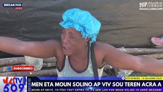 Wap sezi gade eta Moun Solino ap VivMoun y ap kriye yo pèdi tout espwa Pa gen lavi pou yo ankò [upl. by Anita]