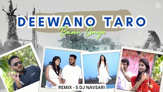 Deewano Taro Bani Gayo Dj Song  Dj Manoj Aafwa  S Dj Navsari [upl. by Manno]