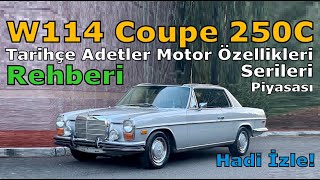 W114 MERCEDESBENZ 250C  250CE COUPE  REHBERİ [upl. by Calley]