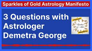 3 Questions with Astrologer Demetra George [upl. by Ahsieken]