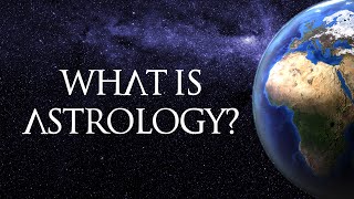 Astrology Explained What Is Astrology [upl. by Renat821]