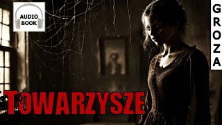 Towarzysze  pełny audiobook groza [upl. by Mariandi]