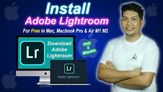 How to Install Adobe Lightroom in Macbook Pro amp Air M1 M2 Free in 2023 [upl. by Rothmuller]