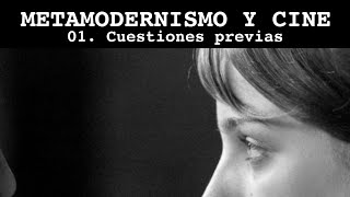 Metamodernismo y cine Cuestiones previas [upl. by Obaza]