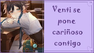 【Roleplay 】Venti se pone cariñoso【ASMR】 [upl. by Schilit]