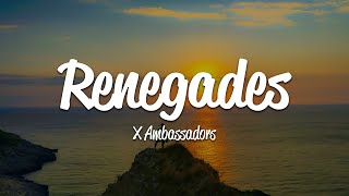 X Ambassadors  Renegades Lyrics [upl. by Liban]