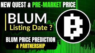 BLUM Airdrop PreMarket Price🔥 amp New Quest quotPrice Prediction 001quot [upl. by Kreg]