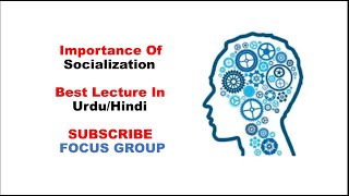 Importance of Socialization  Lecture in UrduHindi [upl. by Melentha]