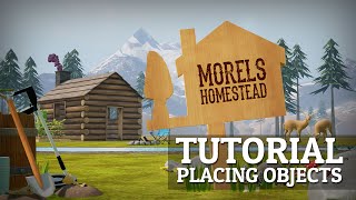 Morels Homestead Placing Items Tutorial [upl. by Ynamreg]