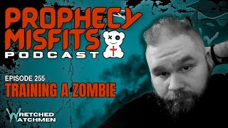 Prophecy Misfits Podcast 12324 Training A Zombie [upl. by Cima118]